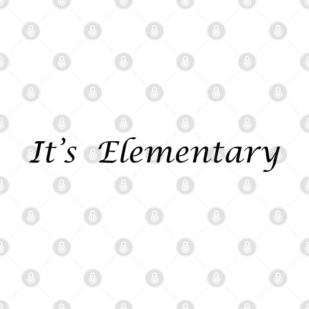 It's Elementary litho blk by JerryGranamanPhotos71