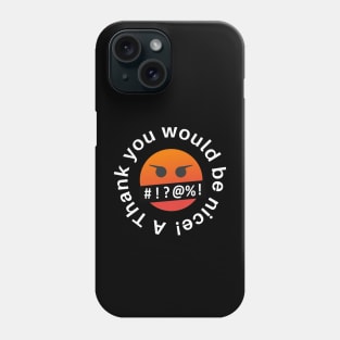 A Thank you would be nice! Round Design Phone Case