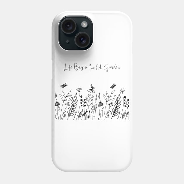 Life Began in a Garden Phone Case by LittleBunnySunshine