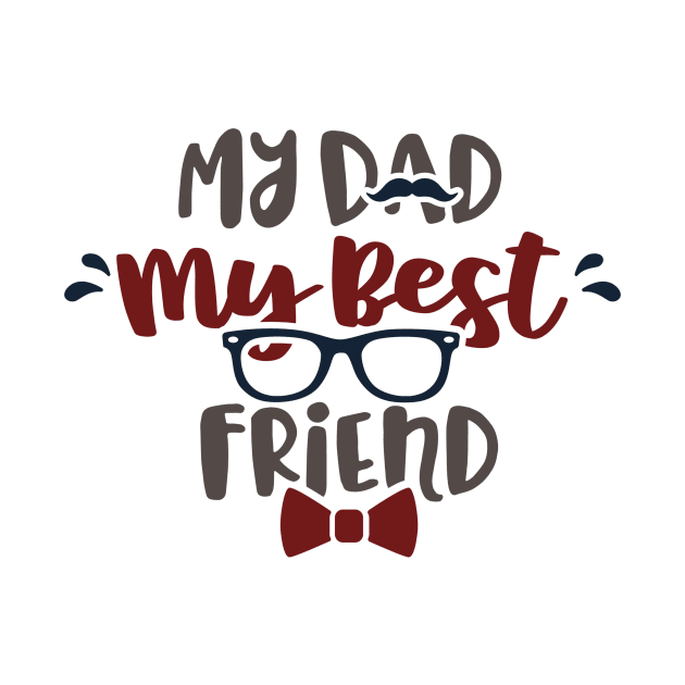 My Dad My Best Friend by ameristar