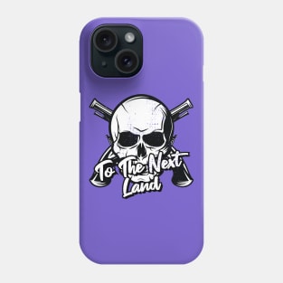 To The Next Land Phone Case