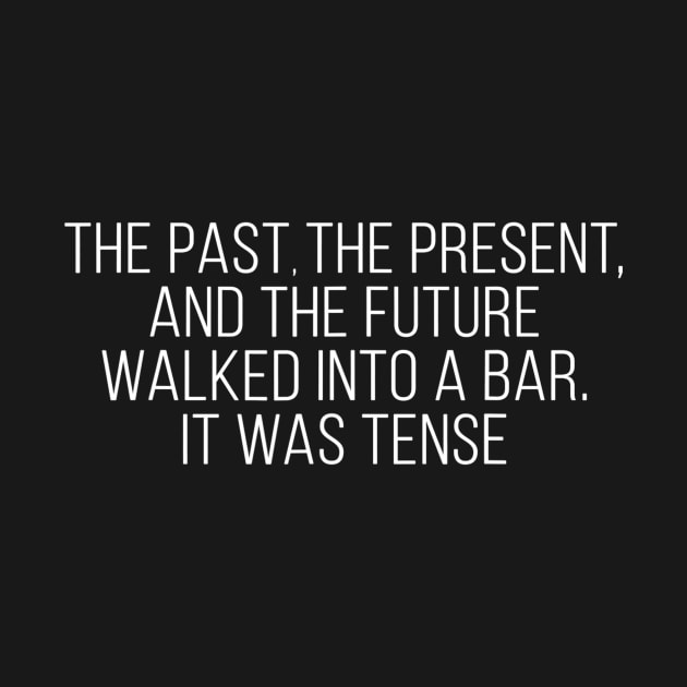 Past Present Future Tense Pun Grammar English Teacher by gogusajgm