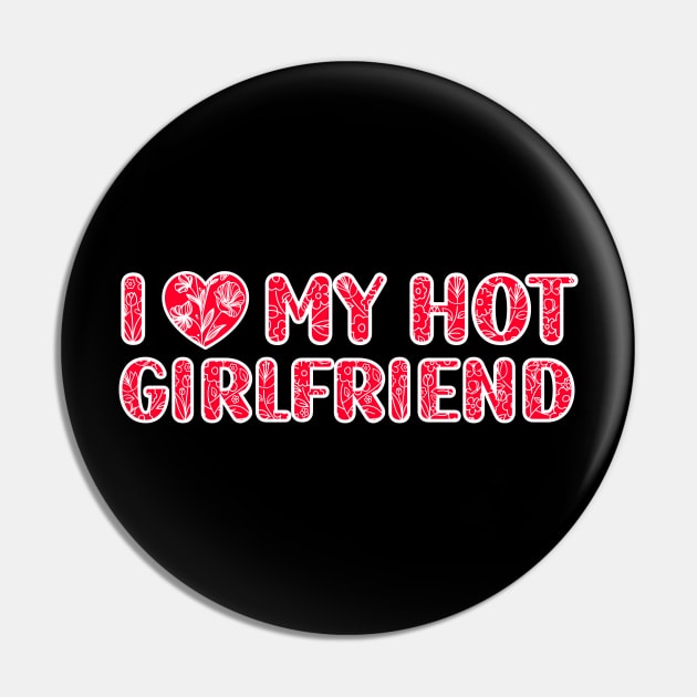 I Love My Hot Girlfriend Pin by Giftyshoop