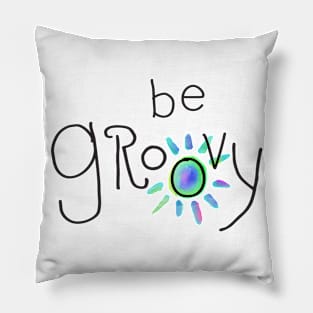 Be Groovy Pillow