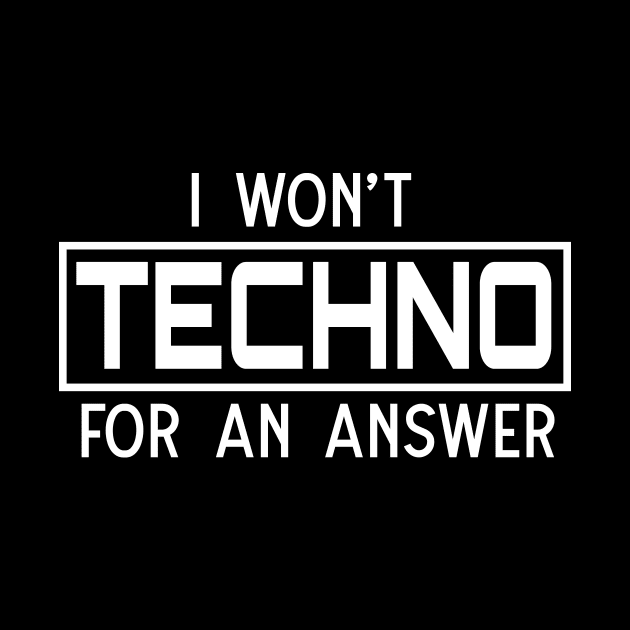 I won't techno for an answer by Portals