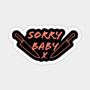 Sorry Baby -- Knives Magnet