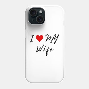 I love my wife - I heart my wife Phone Case