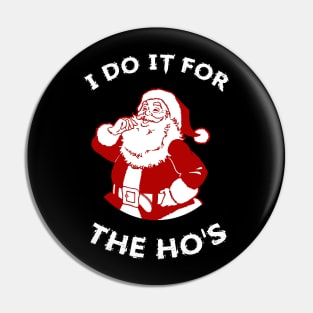 I-Do-It-For-The-Hos Pin