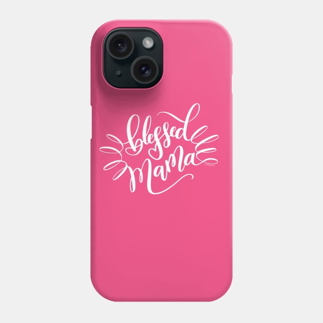 Blessed Mama White Hand Lettering Design Phone Case by DoubleBrush