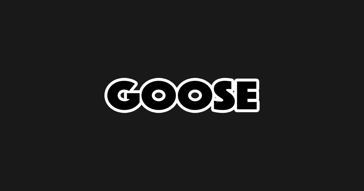 Goose - Goose - T-Shirt | TeePublic