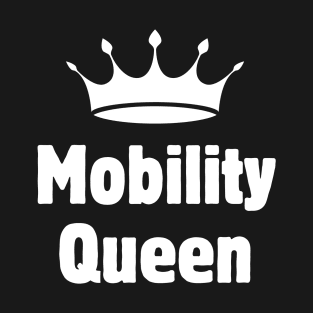 Mobility Queen T-Shirt