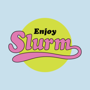 Slurm T Shirts Teepublic