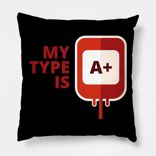 My blood type is A Positive Pillow by PCB1981