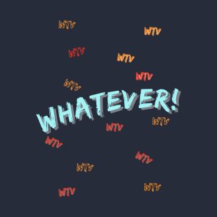 Whatever T-Shirt