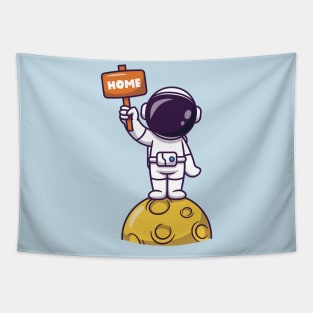 Cute Astronaut Standing On Moon Holding Home Board Cartoon Tapestry