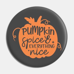 Pumpkin Spice and Everything Nice Pin