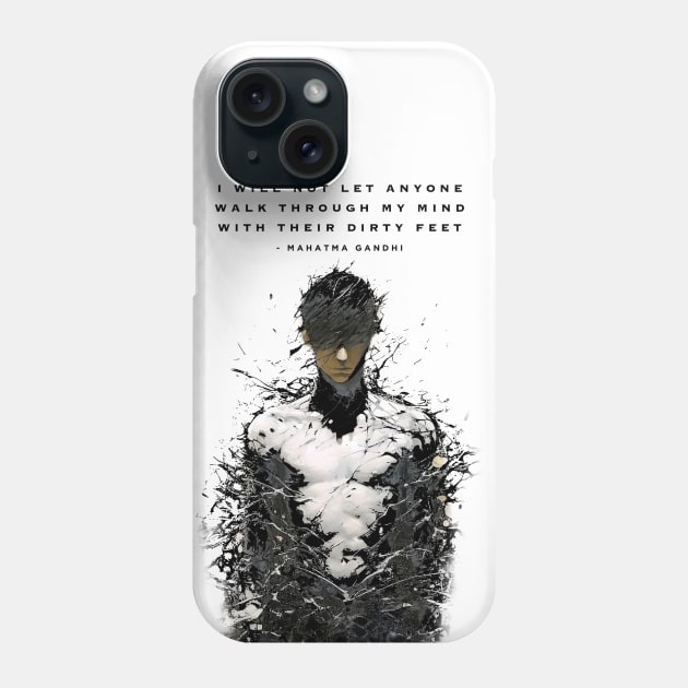 Mahatma Gandhi: I Will Not Let Anyone Walk Through My Mind With Their Dirty Feet, for light backgrounds Phone Case by Puff Sumo