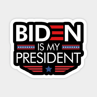 Biden Is My President Magnet