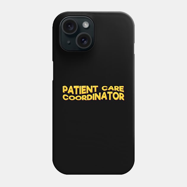 Patient Care Coordinator Phone Case by ardp13