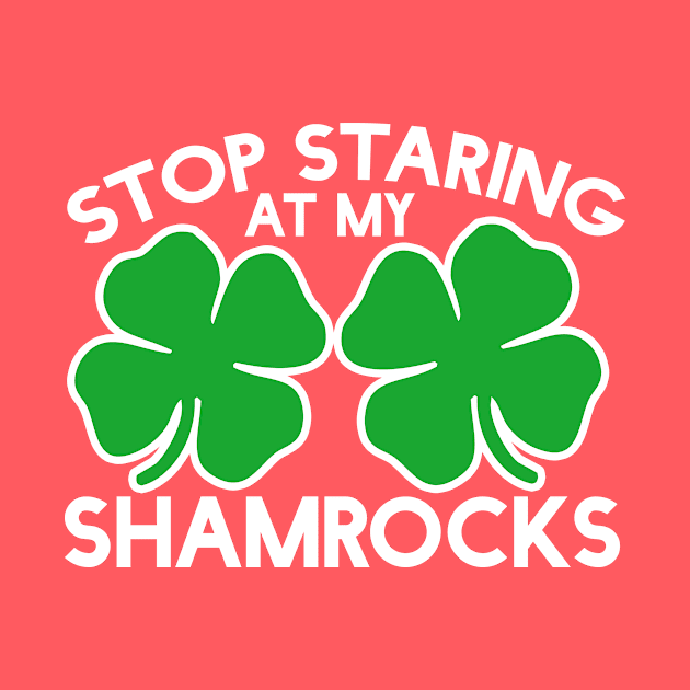 Stop staring at my shamrocks by bubbsnugg