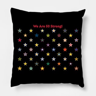 50 State Stars - We Are 50 Strong! Pillow