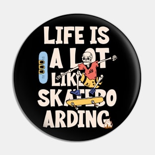 Skater life Pin