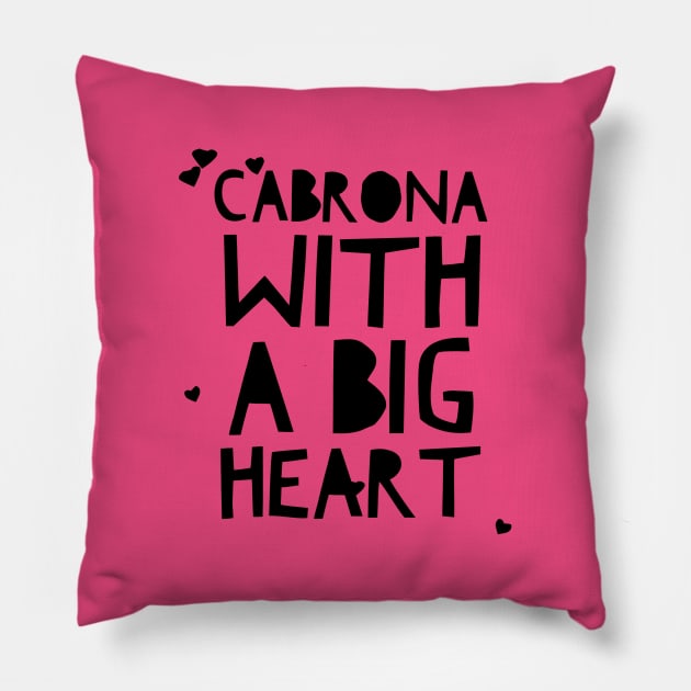 Cabrona with a big heart Pillow by Digital GraphX