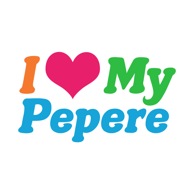 I Love My Pepere by epiclovedesigns