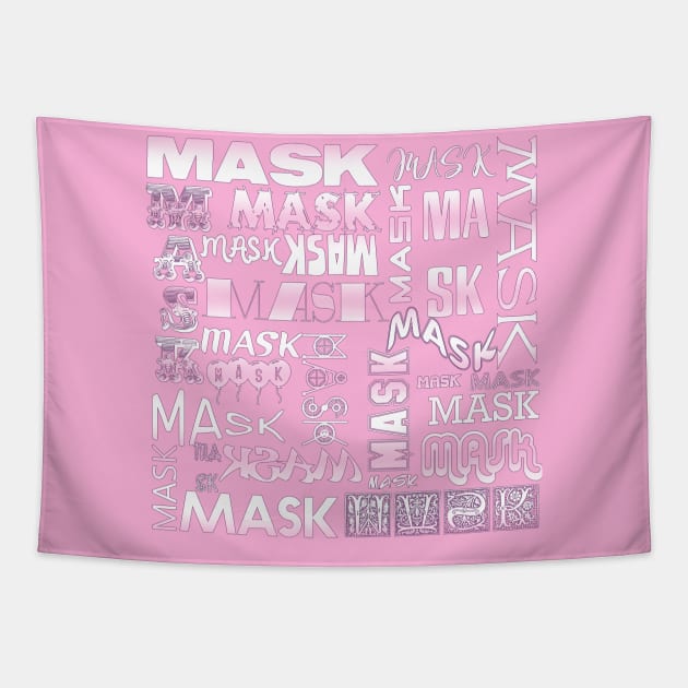 THE MASK TYPOGRAPHY DESIGN FOR 2020 IN WHITE TEXT BLUSH PINK BACKGROUND Tapestry by BEAUTIFUL WORDSMITH