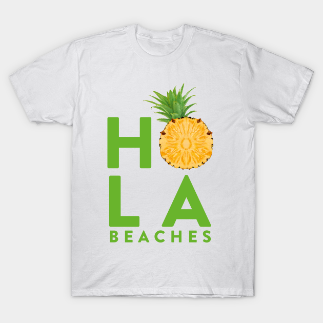 Hola Beaches | Pineapple Lover Summer Vacation - Pineapple - T-Shirt |  TeePublic