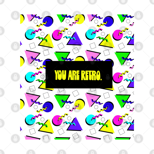 You Are Retro by lodesignshop