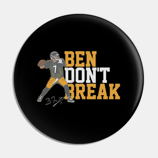 Ben Roethlisberger Ben Don'T Break Pin by caravalo
