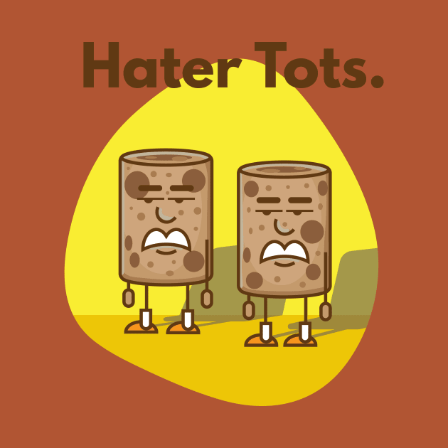 Hater tots. by Signal 43