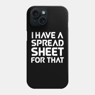 I have a spreadsheet for that Phone Case