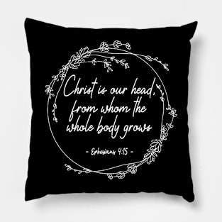 Christ Is Our Head, From Whom The Whole Body Grows White Flowers Pillow