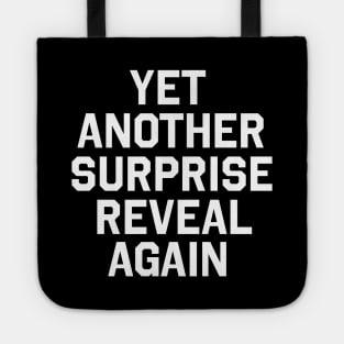 YET ANOTHER SURPRISE REVEAL AGAIN Sweatshirt | Brooklyn 99 Finale | Gina Linetti Tote