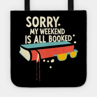 sorry my weekend is all booked Tote