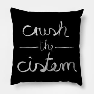 Crush the Cistem Pillow