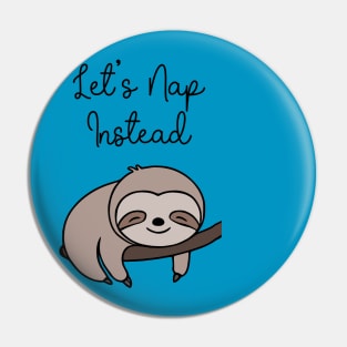 Sleepy Sloth - Let's Nap Instead Pin