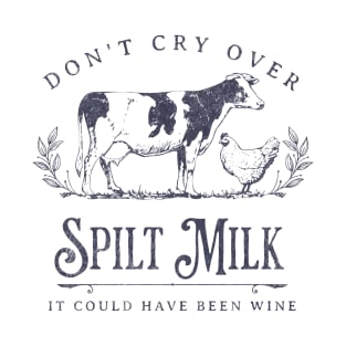 Dont cry over spilt milk T-Shirt