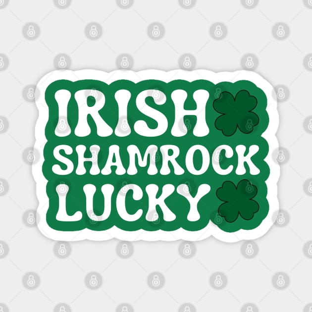 Irish Shamrock Lucky Magnet by Creatifly Graphic Tees