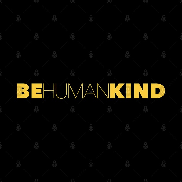 Be Kind Be Human Humankind by not-lost-wanderer