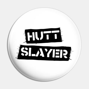 Hutt Slayer (Light) Pin