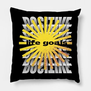 positive life goals t shirt Pillow