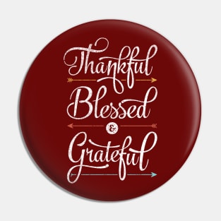 Thankful Blessed & Grateful Pin