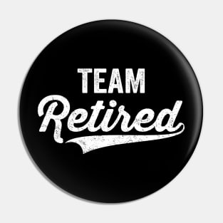 Funny Team Retired Awesome Couples Groups Retiree Retirement Pin