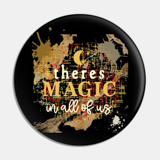 There's Magic in All of Us - Colorful Abstract Magical Spiritual Pin