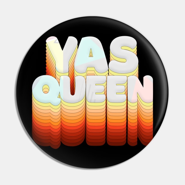 YAS QUEEN Slogan Tee Pin by DankFutura