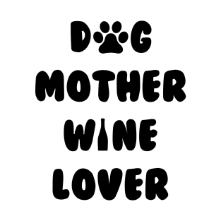 Dog Mother Wine Lover Cute Mom Drinking Gift Christmas T-Shirt