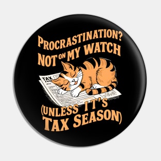 Procrastination Not On My Watch Unless It's Tax Season  | Accountant  | Cat Lover gifts Pin